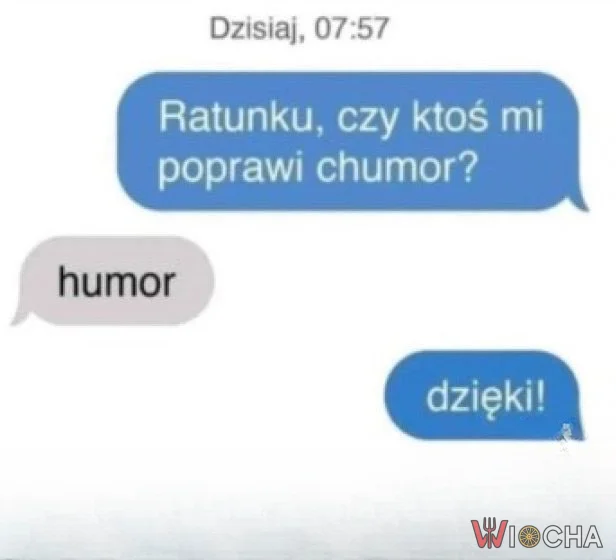 Niech ktoś poprawi mi chumor