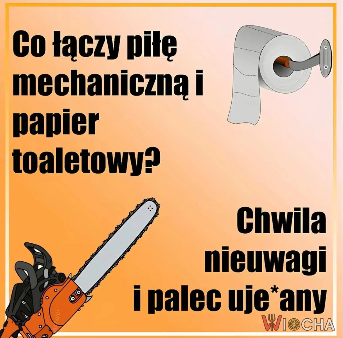 Co łączy papier toaletowy i piłę?