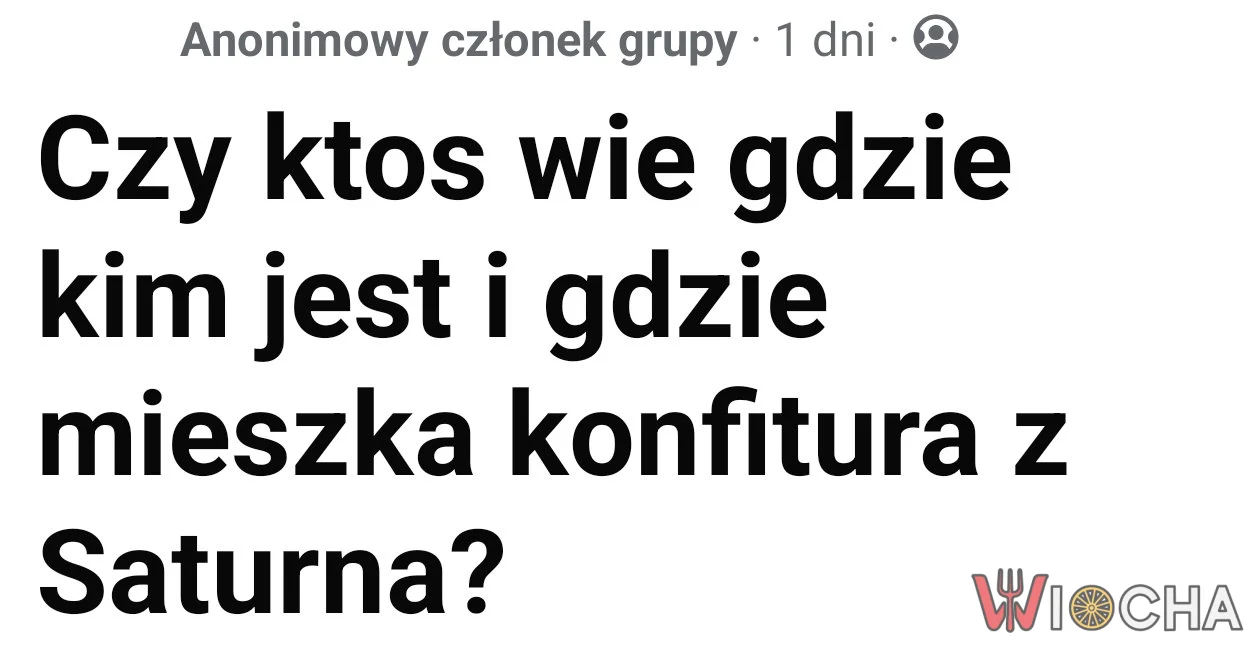 Gdzie ta konfitura z kosmosu?