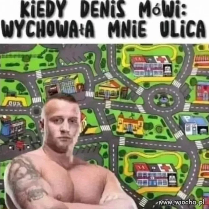 Denisa ulica nauczyła życia
