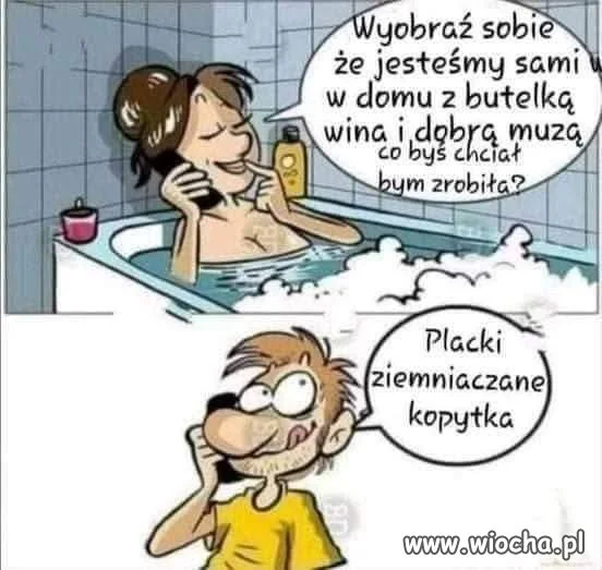 Ale głupi, skoro  placki ziemniaczane, ...