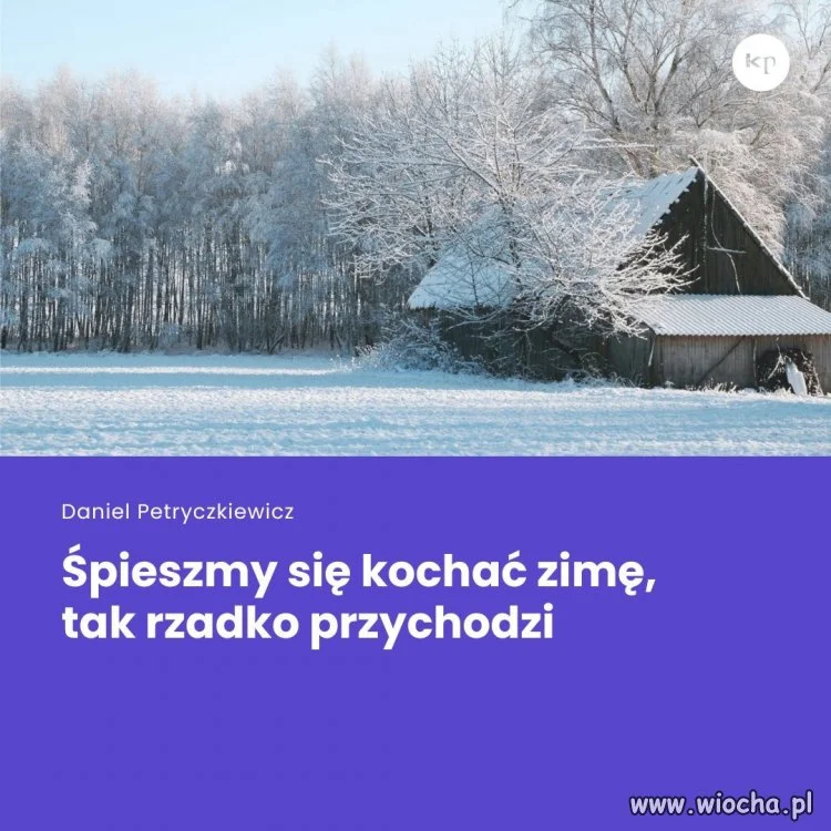 Kocham zimę, ale zimę mnie nie kocha