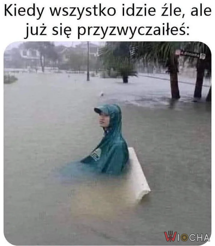 Kiedy woda po szyję, ale luzik