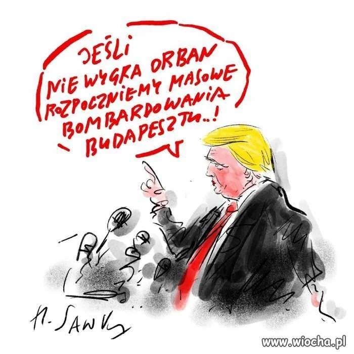 Trumpek groził i straszył 