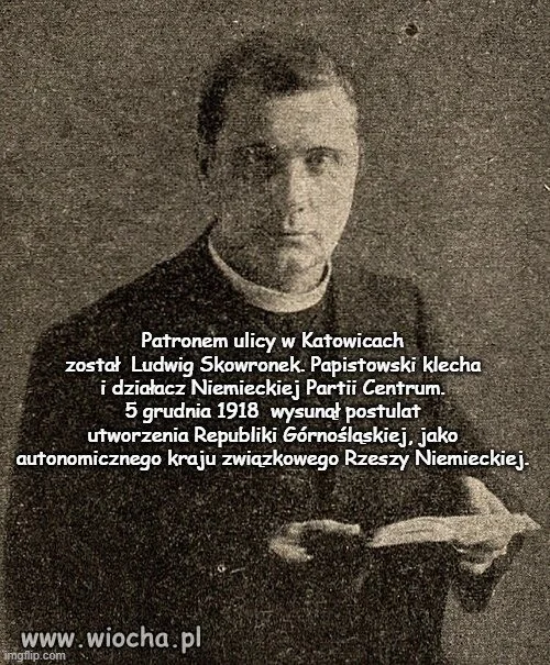 Zwolennik katolickiego, niemieckiego Śląska...