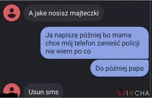 Do później, idę na policję papa
