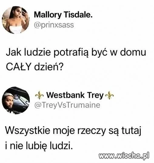 Kto nie lubi siedzieć w domu?