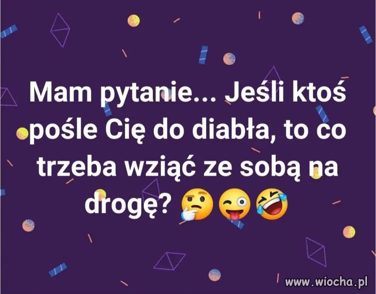 Jeśli ktoś pośle Cię do diabła