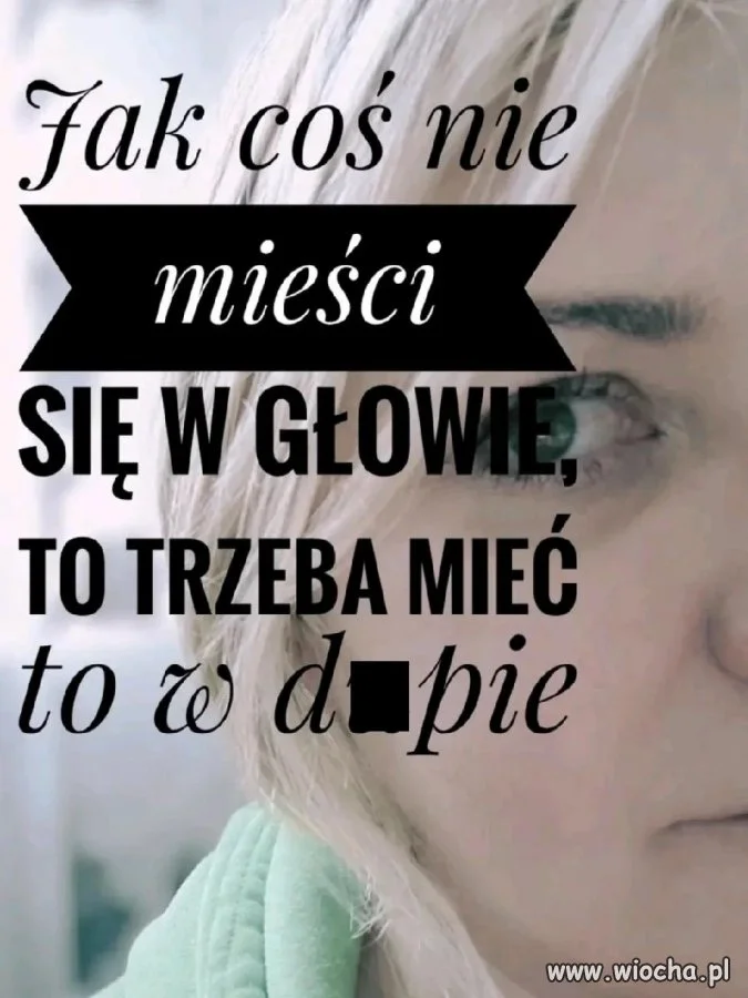 Jak coś się nie mieści w głowie