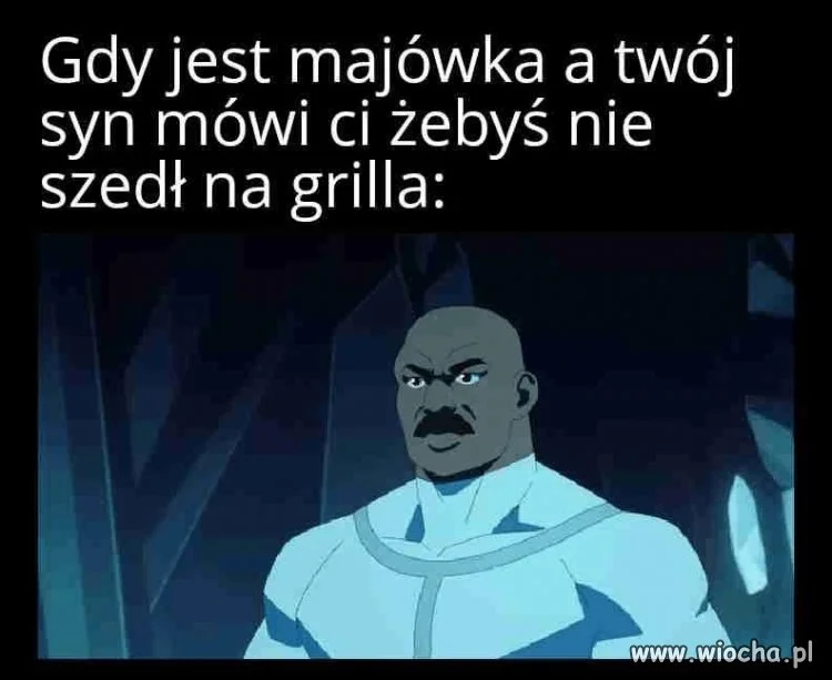 Gdy syn mówi, żebyś nie szedł na grilla