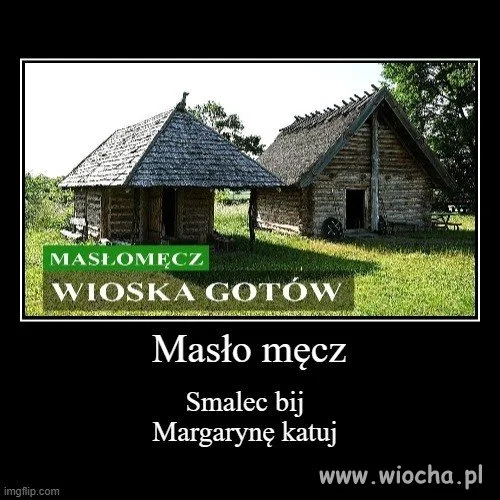 Mało męcz margarynę katuj