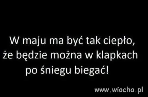 W maju ma być tak ciepło że będzie można w klapkach