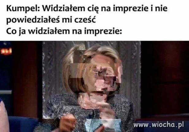 To ja byłem na jakiejś imprezie?