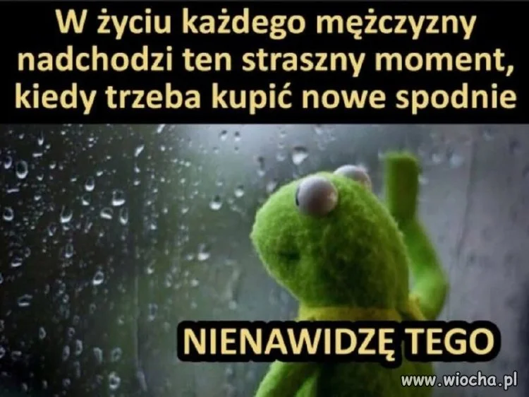 Najgorzej jak trzeba kupić spodnie