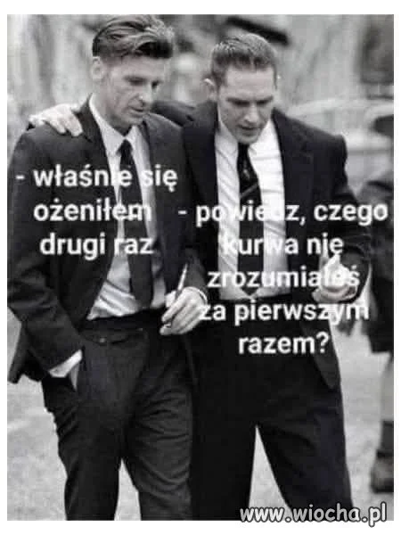 Właśnie się ożeniłem drugi raz