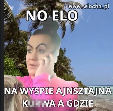 Hmmm... nie tak sobie wyobrażałem tę wyspę