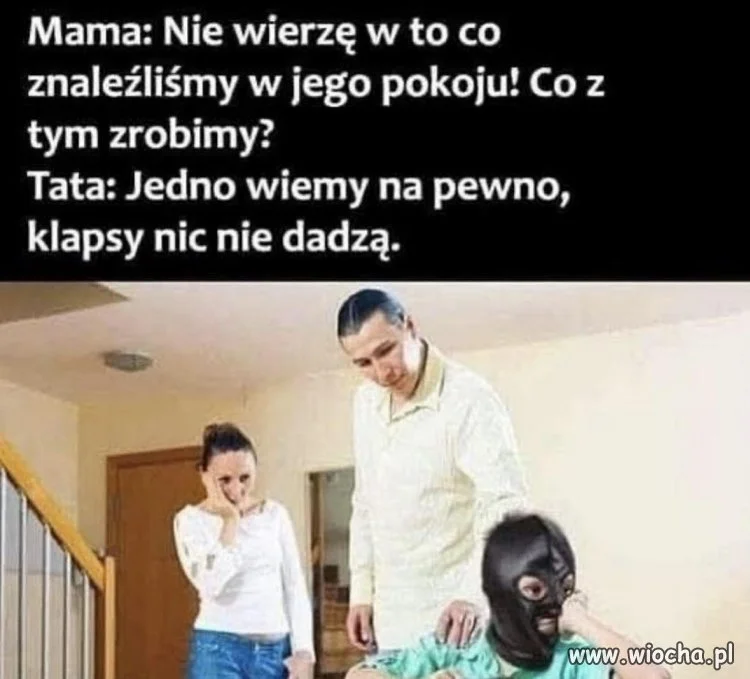 Synu, co z ciebie wyrosło?
