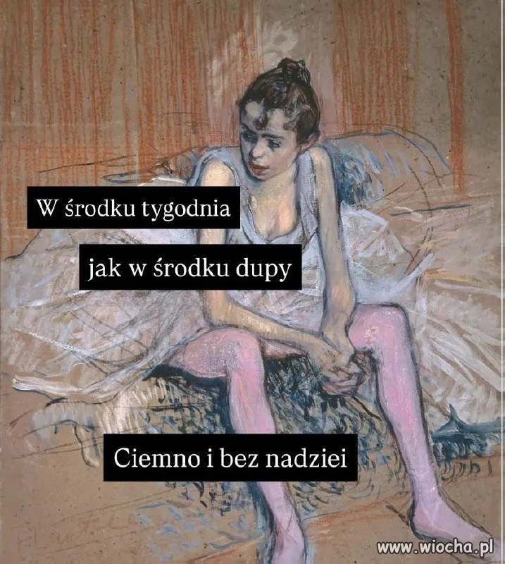 Środek tygodnia i koniec psychiki