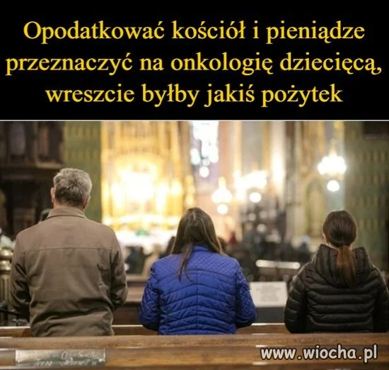 Był by w końcu z kościoła pożytek 