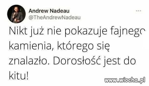 Ehh co ta dorosłość robi z ludźmi