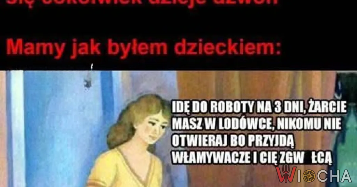 Moja mama uczyła mnie życia