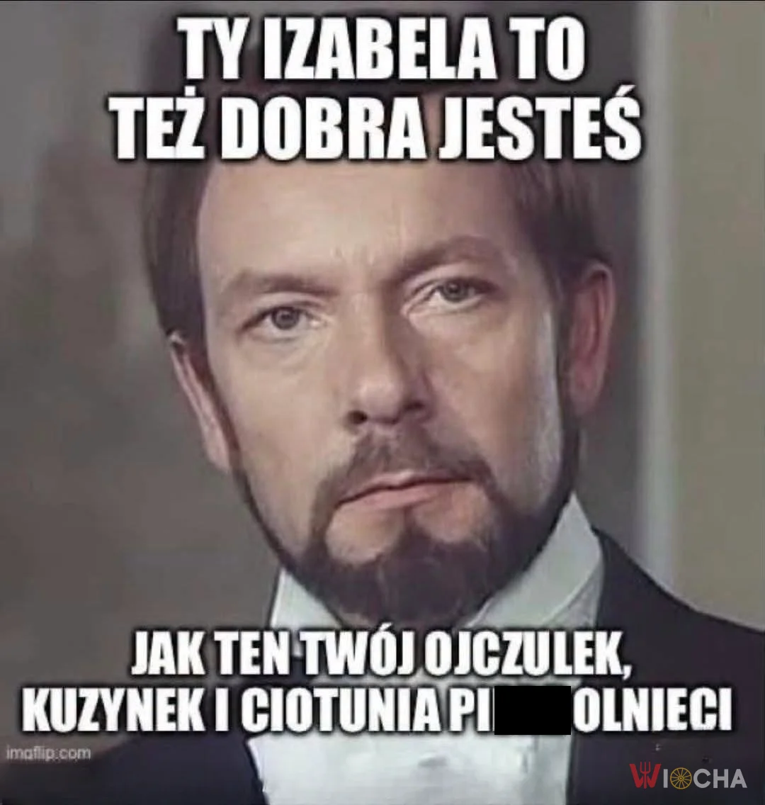 Izabela ty to dobra jesteś