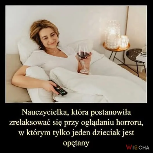 Kiedy nauczycielka wybiera film na relaks