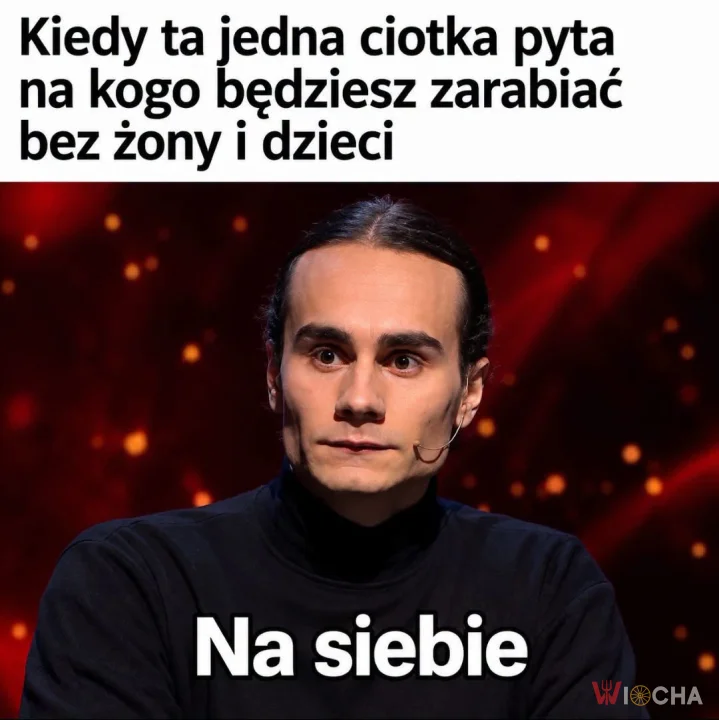 Będę zarabiać na siebie