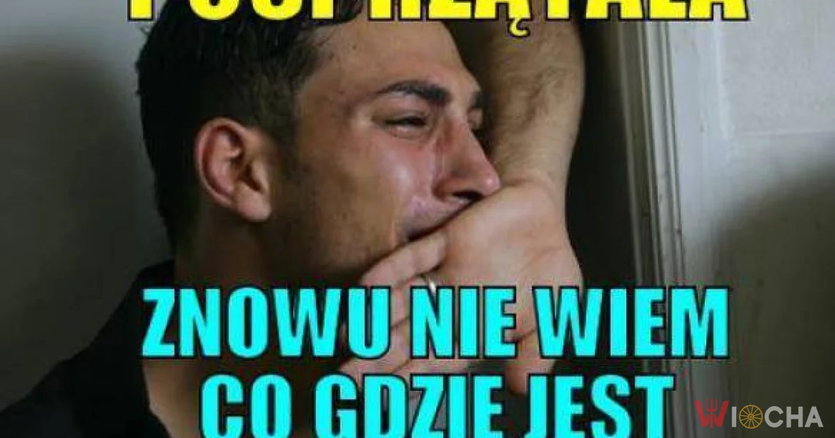Znowu nic nie może znaleźć