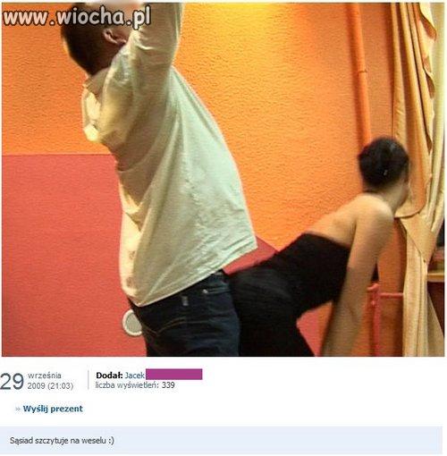 "Sąsiad szczytuje na weselu"