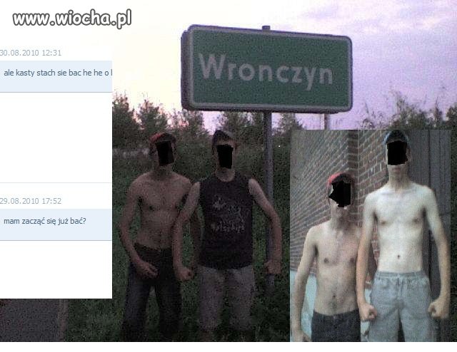 Do tej wiochy nie wjeżdżamy, same mięśniaki.