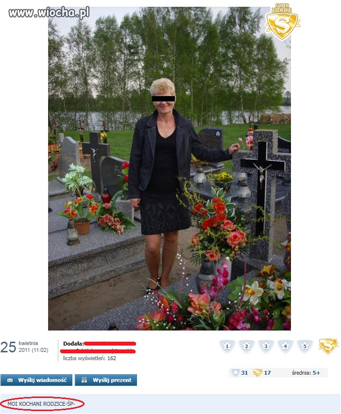 Lat 50 mam na karku, lubię bywać w akwaparku. 
Stoję sobie dziś przy grobie,  będąc jeszcze w żałobie.
