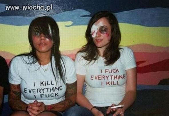 I kill, i fuck