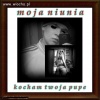 Moja niunia kocham twoją pupe