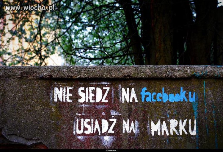 Po co siedzieć na facebooku...