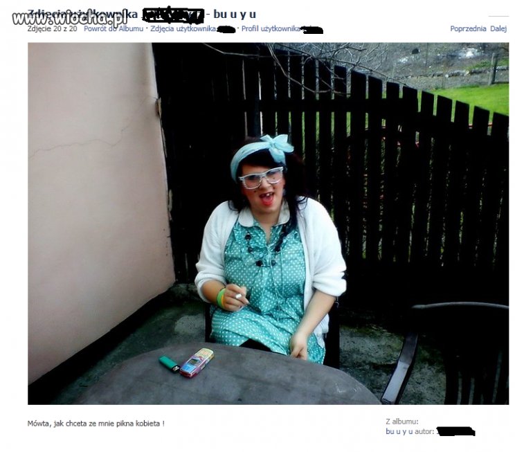 Mówta, jak chceta ze mnie pikna kobieta !!!