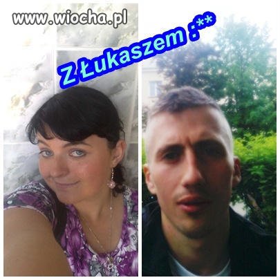 Z Łukaszem :**