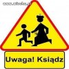Uwaga ! Ksiądz !