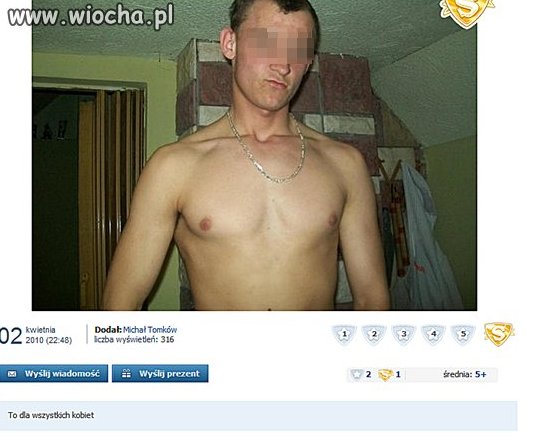 ''I jak panienki, lecicie na mnie?''