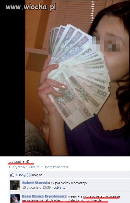 Pieniądze tatusia, trzeba się pochwalić.