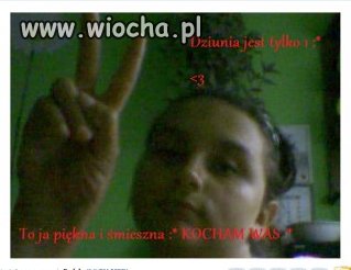 " Dziunia jest tylko 1 "