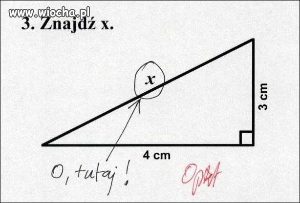 Polecenie brzmiało znajdź x..