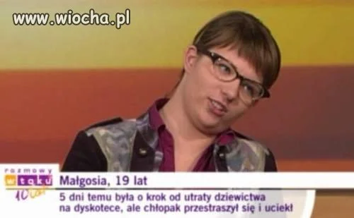 Małgosia, 19 lat ...
