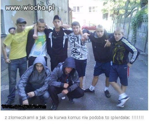 Postrach Miasta !!!  Aż strach się bać was dzieci  