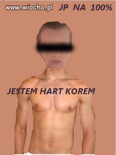 Ale z niego ,,hart kor"