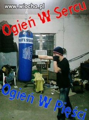 Ogień w sercu. Ogień w pięści.