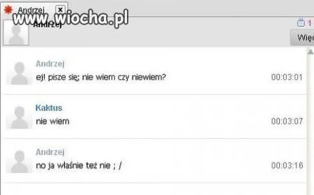 Ej ja właśnie też nie.
