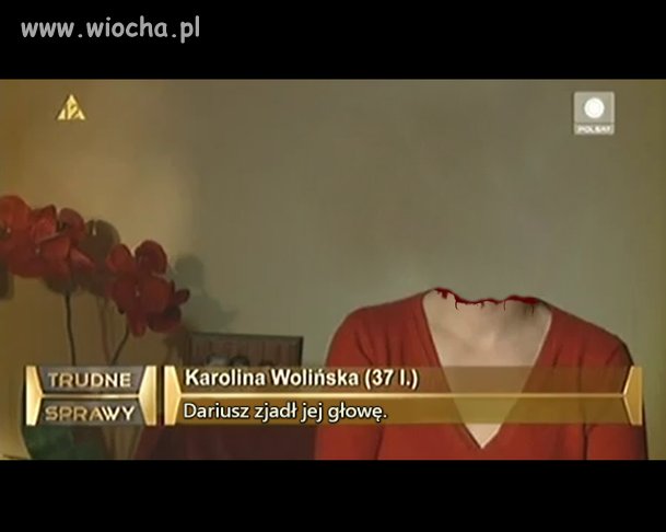 Mąż zjadł jej głowę.