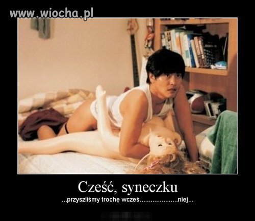 Cześć, syneczku 
