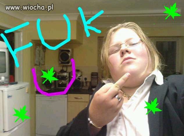 Po prostu FUCK U!
